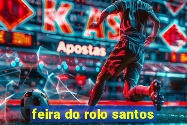 feira do rolo santos